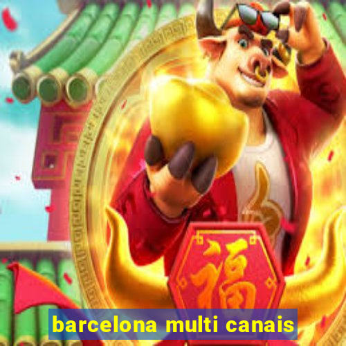 barcelona multi canais